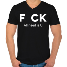 PRINTFASHION f_ck all need is U - Férfi V-nyakú póló - Fekete férfi póló