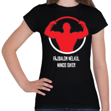 PRINTFASHION Fájdalom nélkül nincs siker - Női póló - Fekete