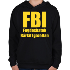 PRINTFASHION FBI - Fogdoshatok bárkit igazoltan - Gyerek kapucnis pulóver - Fekete gyerek pulóver, kardigán