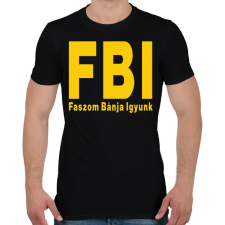 PRINTFASHION FBI igyunk - Férfi póló - Fekete férfi póló