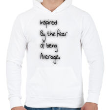PRINTFASHION Fear of Being Average. - Férfi kapucnis pulóver - Fehér férfi pulóver, kardigán