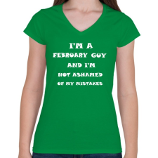 PRINTFASHION Februári vagyok és nem szégyellem a hibáimat - Női V-nyakú póló - Zöld női póló