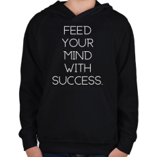 PRINTFASHION Feed your mind with success - Gyerek kapucnis pulóver - Fekete