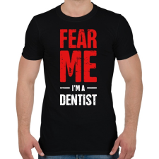 PRINTFASHION Félj tőlem, én vagyok a fogorvos - Férfi póló - Fekete férfi póló