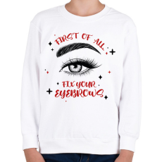 PRINTFASHION Fix your eyebrows - Gyerek pulóver - Fehér