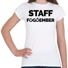 PRINTFASHION Fogóember Staff - Női póló - Fehér