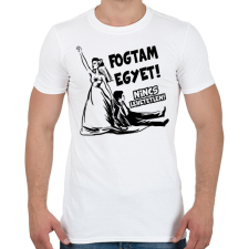 PRINTFASHION Fogtam egyet - Lánybúcsús póló - Férfi póló - Fehér férfi póló