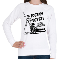 PRINTFASHION Fogtam egyet - Lánybúcsús póló - Női pulóver - Fehér