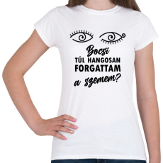 PRINTFASHION Forgattam a szemem - Női póló - Fehér