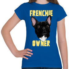 PRINTFASHION FRENCHIE OWNER 2 - Női póló - Királykék női póló