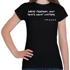 PRINTFASHION Friends 03 - Női póló - Fekete női póló