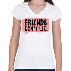 PRINTFASHION Friends don't lie - Női V-nyakú póló - Fehér
