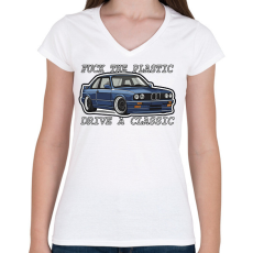 PRINTFASHION Fuck The Plastic Drive A Classic  - Női V-nyakú póló - Fehér