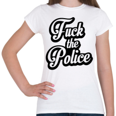 PRINTFASHION fuck the police - Női póló - Fehér