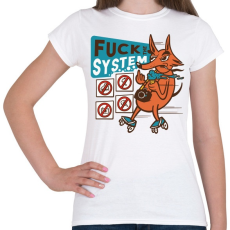 PRINTFASHION Fuck The System  - Női póló - Fehér