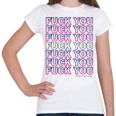 PRINTFASHION Fuck you - Női póló - Fehér