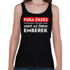 PRINTFASHION Fura érzés ugyanannyi évesnek lenni, mint az öreg emberek  - Női atléta - Fekete