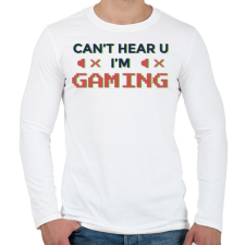 PRINTFASHION Gaming - I cant hear you - Férfi hosszú ujjú póló - Fehér férfi póló