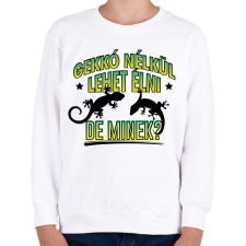PRINTFASHION Gekkó nélkül élni - Gyerek pulóver - Fehér gyerek pulóver, kardigán