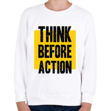 PRINTFASHION Gondolkodj mielőtt cselekszel - Gyerek pulóver - Fehér