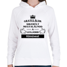 PRINTFASHION Gratulálok sikerült megtalálnod a legjobb kőművest - Női kapucnis pulóver - Fehér