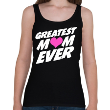 PRINTFASHION Greatest MOM ever! - Női atléta - Fekete női trikó