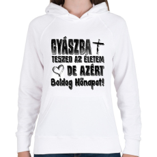 PRINTFASHION gyászba teszed az életem - Női kapucnis pulóver - Fehér