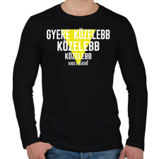 PRINTFASHION Gyere közelebb - fehér - Férfi hosszú ujjú póló - Fekete férfi póló