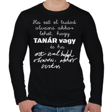 PRINTFASHION Ha ezt el tudod olvasni akkor lehet, hogy tanár vagy ha ezt is el tudod olvasni, akkor biztos - Férfi hosszú ujjú póló - Fekete