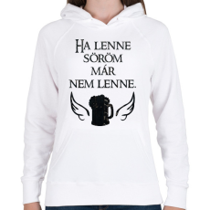 PRINTFASHION Ha lenne söröm, már nem lenne. - Női kapucnis pulóver - Fehér