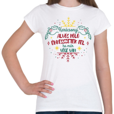 PRINTFASHION Ha már vége van - Női póló - Fehér női póló