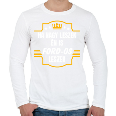 PRINTFASHION Ha nagy leszek én is Ford-os leszek - Férfi hosszú ujjú póló - Fehér