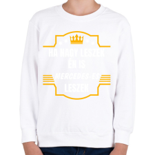 PRINTFASHION Ha nagy leszek én is Mercedes-es leszek - Gyerek pulóver - Fehér gyerek pulóver, kardigán