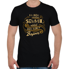 PRINTFASHION Ha nem csinálok semmit - Férfi póló - Fekete férfi póló