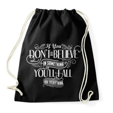 PRINTFASHION Ha nem hiszel valamiben, mindenben elbuksz - Sportzsák, Tornazsák - Fekete tornazsák