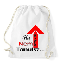 PRINTFASHION ha nem tanulsz... - Sportzsák, Tornazsák - Fehér tornazsák