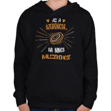 PRINTFASHION Ha nincs balszerencse - Gyerek kapucnis pulóver - Fekete gyerek pulóver, kardigán