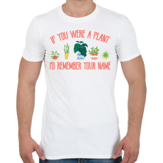 PRINTFASHION Ha növény lennél - Férfi póló - Fehér