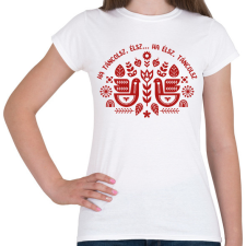 PRINTFASHION Ha táncolsz élsz... - Női póló - Fehér női póló