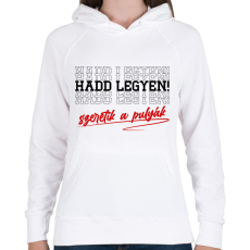 PRINTFASHION Hadd legyen! - Női kapucnis pulóver - Fehér