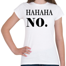 PRINTFASHION HAHA No - Női póló - Fehér