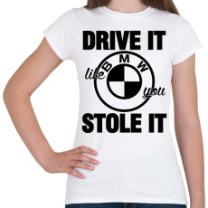 PRINTFASHION Hajtsd úgy, mintha loptad volna - Női póló - Fehér