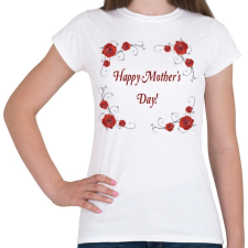 PRINTFASHION Happy Mothers Day - Női póló - Fehér női póló