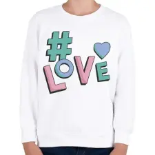 PRINTFASHION Hashtag  LOVE - Gyerek pulóver - Fehér gyerek pulóver, kardigán