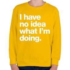 PRINTFASHION Have no idea - Gyerek pulóver - Sárga