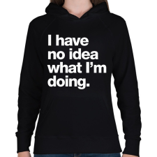 PRINTFASHION Have no idea - Női kapucnis pulóver - Fekete női pulóver, kardigán