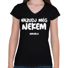 PRINTFASHION HAZUDJ MÉG NEKEM - Női V-nyakú póló - Fekete