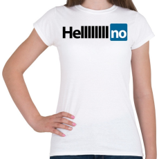 PRINTFASHION HELL NO - Női póló - Fehér