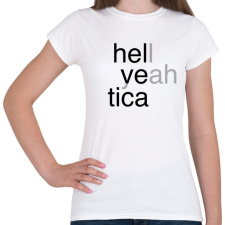 PRINTFASHION Hell yeah - Helvetica - Női póló - Fehér női póló