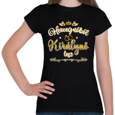 PRINTFASHION Hercegnőből királynő - Női póló - Fekete